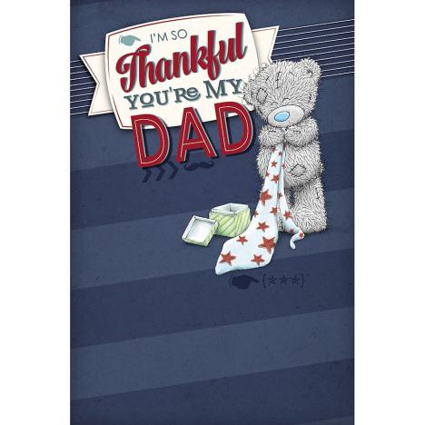 Thankful You Are My Dad Me to You Bear Father Day Card £2.49